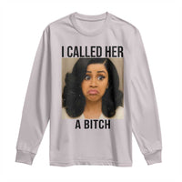 Funny Doll Face Meme Long Sleeve Shirt I Called Her A Bitch - Wonder Print Shop