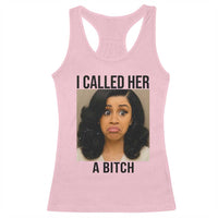 Funny Doll Face Meme Racerback Tank Top I Called Her A Bitch - Wonder Print Shop