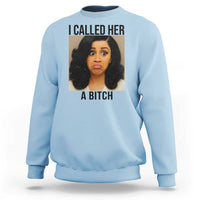 Funny Doll Face Meme Sweatshirt I Called Her A Bitch - Wonder Print Shop