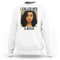 Funny Doll Face Meme Sweatshirt I Called Her A Bitch - Wonder Print Shop