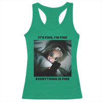 Funny Distressed Doll Face Meme Racerback Tank Top It Is Fine I Am Fine Everything Is Fine - Wonder Print Shop