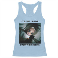 Funny Distressed Doll Face Meme Racerback Tank Top It Is Fine I Am Fine Everything Is Fine - Wonder Print Shop
