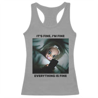 Funny Distressed Doll Face Meme Racerback Tank Top It Is Fine I Am Fine Everything Is Fine - Wonder Print Shop