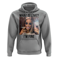 Funny Doll Smoking Selfie Meme Hoodie What Is Love I Am Fine - Wonder Print Shop