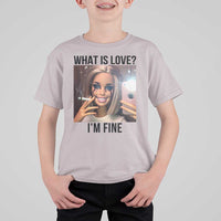 Funny Doll Smoking Selfie Meme T Shirt For Kid What Is Love I Am Fine - Wonder Print Shop