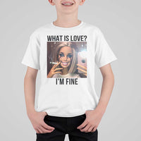 Funny Doll Smoking Selfie Meme T Shirt For Kid What Is Love I Am Fine - Wonder Print Shop