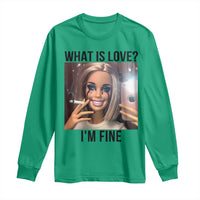 Funny Doll Smoking Selfie Meme Long Sleeve Shirt What Is Love I Am Fine - Wonder Print Shop