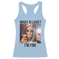 Funny Doll Smoking Selfie Meme Racerback Tank Top What Is Love I Am Fine - Wonder Print Shop