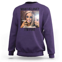Funny Doll Smoking Selfie Meme Sweatshirt What Is Love I Am Fine - Wonder Print Shop