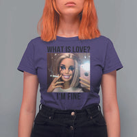 Funny Doll Smoking Selfie Meme T Shirt For Women What Is Love I Am Fine - Wonder Print Shop