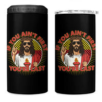 Funny Jesus Racing 4 in 1 Can Cooler Tumbler If You Are Not First You Are Last - Wonder Print Shop