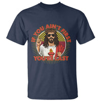 Funny Jesus Racing T Shirt If You Are Not First You Are Last - Wonder Print Shop