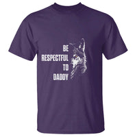 Funny Wolf T Shirt Be Respectful To Daddy - Wonder Print Shop