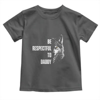 Funny Wolf Toddler T Shirt Be Respectful To Daddy - Wonder Print Shop