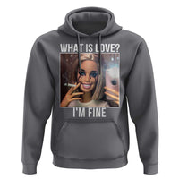 Doll Smoking Selfie Meme Hoodie What Is Love I Am Fine - Wonder Print Shop