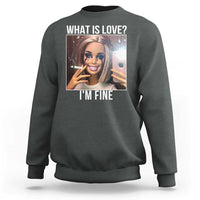 Doll Smoking Selfie Meme Sweatshirt What Is Love I Am Fine - Wonder Print Shop