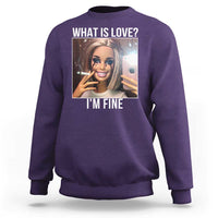 Doll Smoking Selfie Meme Sweatshirt What Is Love I Am Fine - Wonder Print Shop