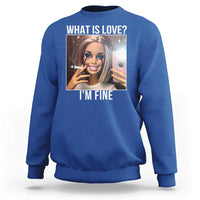 Doll Smoking Selfie Meme Sweatshirt What Is Love I Am Fine - Wonder Print Shop