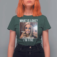 Doll Smoking Selfie Meme T Shirt For Women What Is Love I Am Fine - Wonder Print Shop