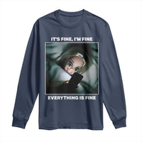 Funny Doll Face Meme Long Sleeve Shirt It Is Fine I Am Fine Everything Is Fine - Wonder Print Shop