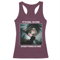 Funny Doll Face Meme Racerback Tank Top It Is Fine I Am Fine Everything Is Fine - Wonder Print Shop