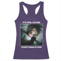 Funny Doll Face Meme Racerback Tank Top It Is Fine I Am Fine Everything Is Fine - Wonder Print Shop