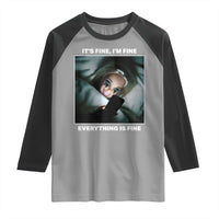 Funny Doll Face Meme Raglan Shirt It Is Fine I Am Fine Everything Is Fine - Wonder Print Shop