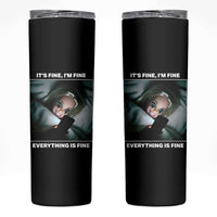 Funny Doll Face Meme Skinny Tumbler It Is Fine I Am Fine Everything Is Fine