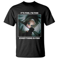Funny Doll Face Meme T Shirt It Is Fine I Am Fine Everything Is Fine - Wonder Print Shop