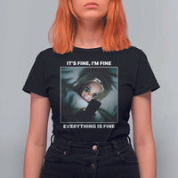 Funny Doll Face Meme T Shirt For Women It Is Fine I Am Fine Everything Is Fine - Wonder Print Shop