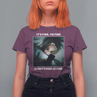 Funny Doll Face Meme T Shirt For Women It Is Fine I Am Fine Everything Is Fine - Wonder Print Shop