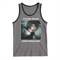 Funny Doll Face Meme Tank Top It Is Fine I Am Fine Everything Is Fine - Wonder Print Shop
