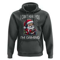 Funny Santa Gamer Christmas Hoodie I Can Not Hear You I Am Gaming - Wonder Print Shop