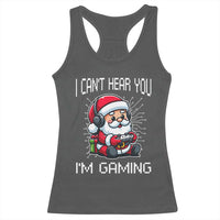 Funny Santa Gamer Christmas Racerback Tank Top I Can Not Hear You I Am Gaming - Wonder Print Shop