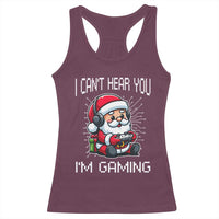 Funny Santa Gamer Christmas Racerback Tank Top I Can Not Hear You I Am Gaming - Wonder Print Shop