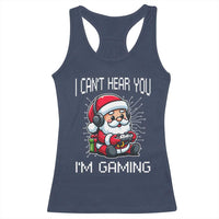 Funny Santa Gamer Christmas Racerback Tank Top I Can Not Hear You I Am Gaming - Wonder Print Shop