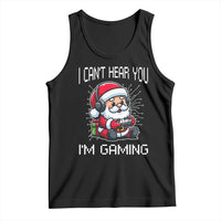 Funny Santa Gamer Christmas Tank Top I Can Not Hear You I Am Gaming - Wonder Print Shop