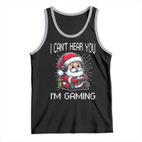 Funny Santa Gamer Christmas Tank Top I Can Not Hear You I Am Gaming - Wonder Print Shop