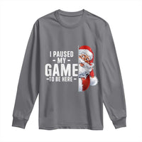 Funny Santa Gamer Christmas Long Sleeve Shirt I Paused My Game To Be Here - Wonder Print Shop