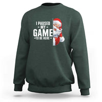 Funny Santa Gamer Christmas Sweatshirt I Paused My Game To Be Here - Wonder Print Shop