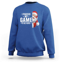 Funny Santa Gamer Christmas Sweatshirt I Paused My Game To Be Here - Wonder Print Shop