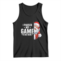 Funny Santa Gamer Christmas Tank Top I Paused My Game To Be Here - Wonder Print Shop