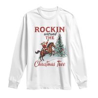 Cowboy Santa Western Christmas Long Sleeve Shirt Rockin Around The Xmas Tree - Wonder Print Shop