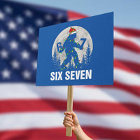 67 Six Seven Protest Sign Funny Bigfoot Christmas Sasquatch Moon - Wonder Print Shop