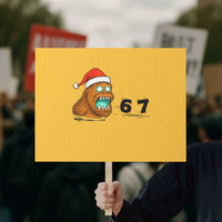 67 Six Seven Protest Sign Funny Bigfoot Christmas - Wonder Print Shop