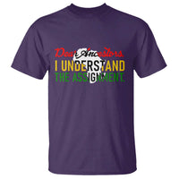 Black History T Shirt Dear Ancestors I Understand The Assignment