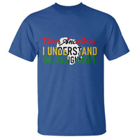 Black History T Shirt Dear Ancestors I Understand The Assignment