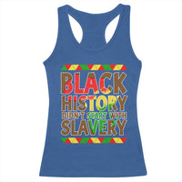 Black History Month Racerback Tank Top Black History Month Didn't Start With Slavery