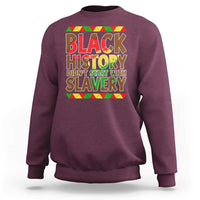 Black History Month Sweatshirt Black History Month Didn't Start With Slavery