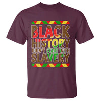 Black History Month T Shirt Black History Month Didn't Start With Slavery